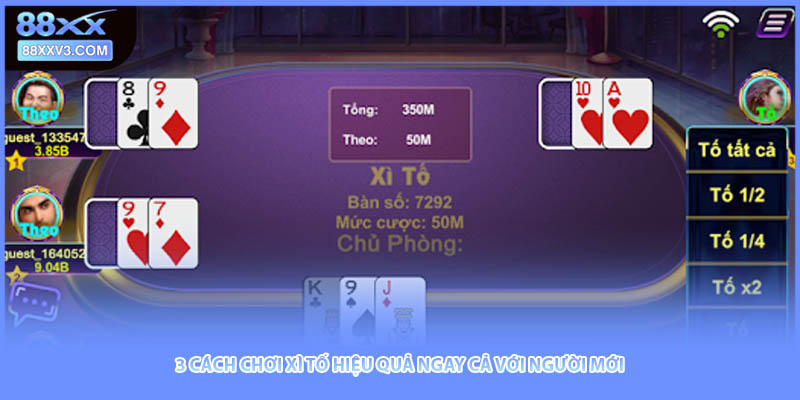 3 cách chơi xì tố hiệu quả ngay cả với người mới