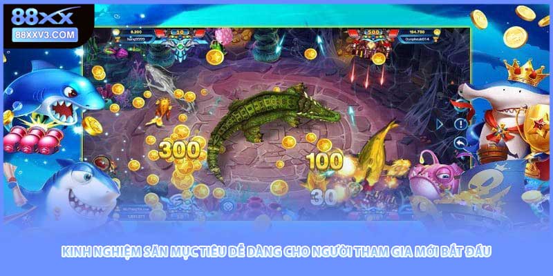 Kinh nghiệm săn mục tiêu dễ dàng cho người tham gia mới bắt đầu