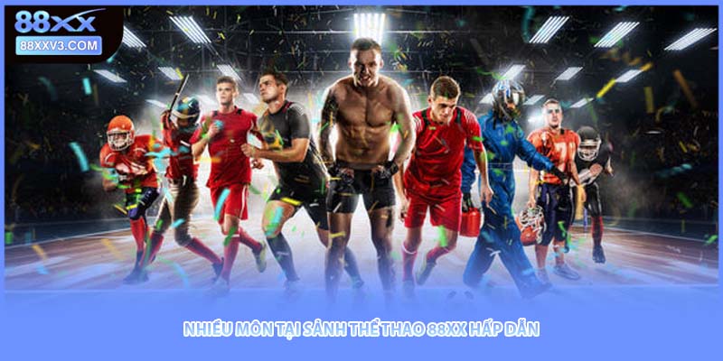 Nhiều môn tại sảnh thể thao 88XX hấp dẫn